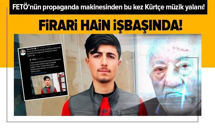FETÖ’den ’Barış Çakan’ yalanı! Örgüt propagandacısı Emre Uslu bu kez Kürtçe müzik yalanıyla ortaya çıktı