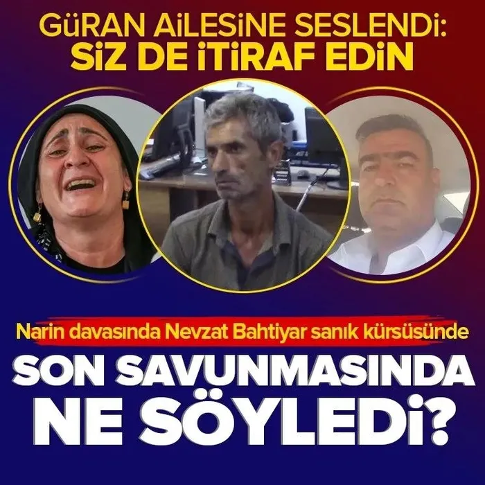 NEVZAT BAHTİYAR'IN SON SAVUNMASI İÇİN TIKLAYIN!