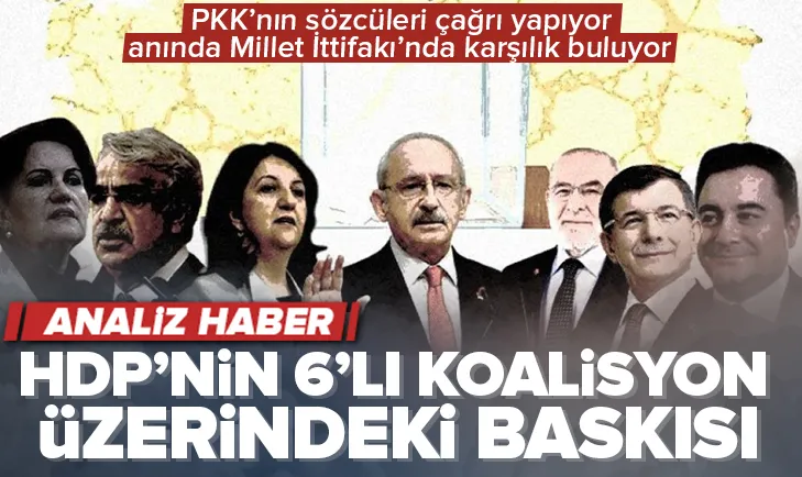 HDP’nin 6’lı koalisyon üzerindeki baskısı