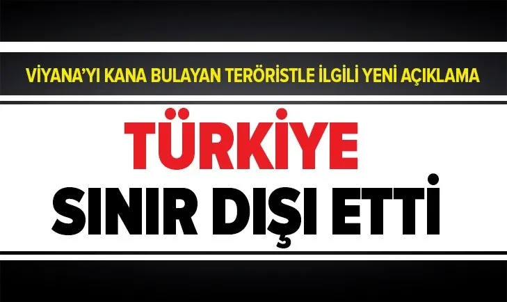 EGM açıkladı! Viyana’daki terör saldırısının faili Türkiye'den sınır dışı edilmiş