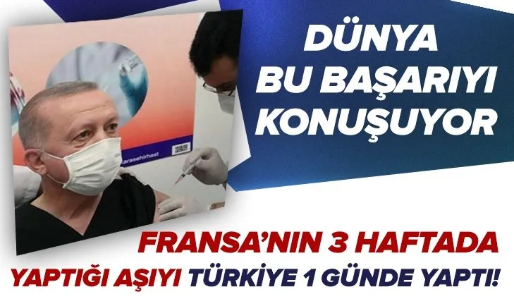 Dünya basını Türkiye'nin aşı başarısını konuşuyor! Türkiye'nin 1 günde yaptığı aşıyı Fransa 3 haftada yaptı