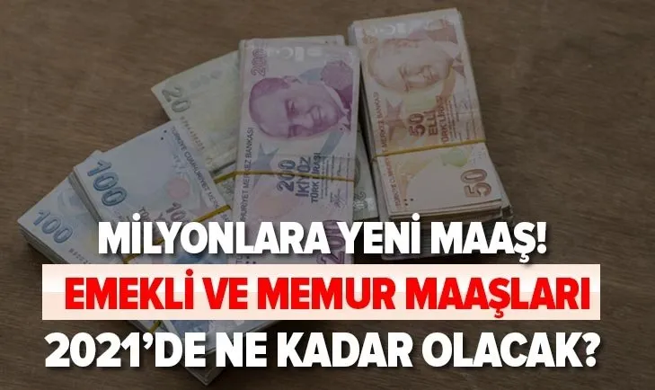 yeni yil yeni maas ile geliyor 2021 de ssk bag kur emeklisi ve memur maaslari ne kadar olacak kim ne alacak