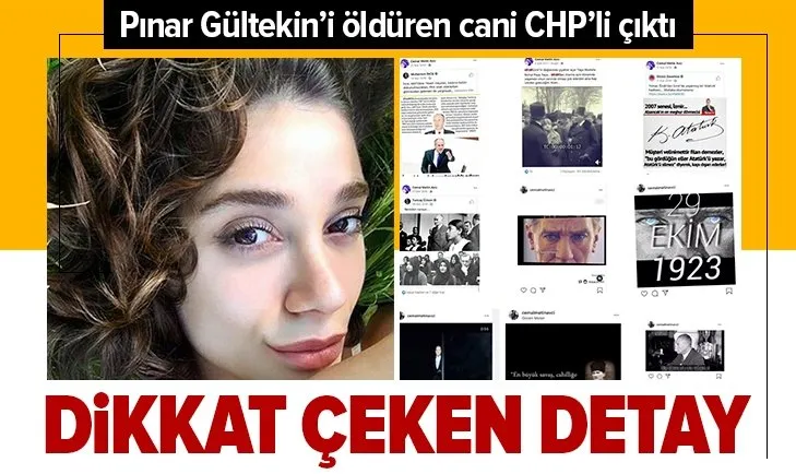 Pınar Gültekin’i öldüren CHP’li çıktı