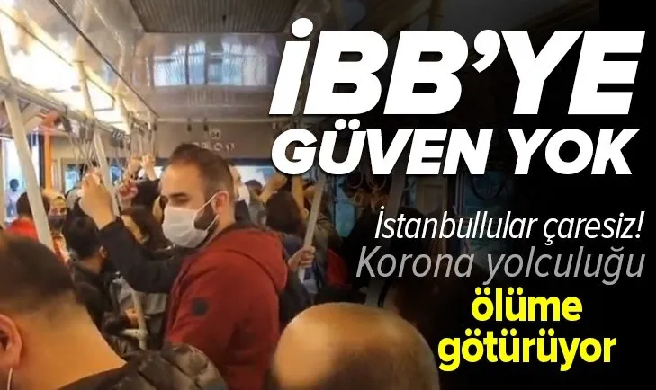 İstanbul metrolarında koronavirüs yolculuğu! İBB ölüm taşıyan metrolara çözüm bulamadı