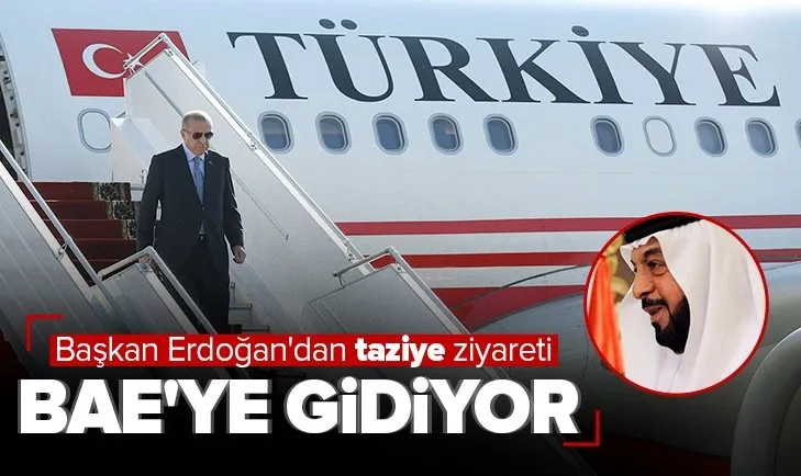 Son dakika: Başkan Erdoğan taziye için Birleşik Arap Emirlikleri’ne gidiyor