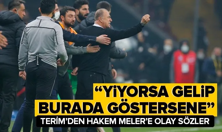 Fatih Terim’den hakem Halil Umut Meler’e olay sözler: Yiyorsa gelip burada göstersene
