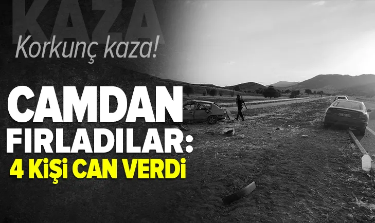 Feci kaza! Camdan fırladılar: 4 ölü