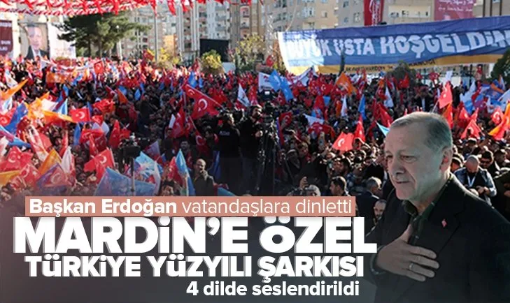 Başkan Erdoğan açılış programında vatandaşlara dinletti: Mardin’e özel Türkiye Yüzyılı şarkısı! 4 dilde seslendirildi