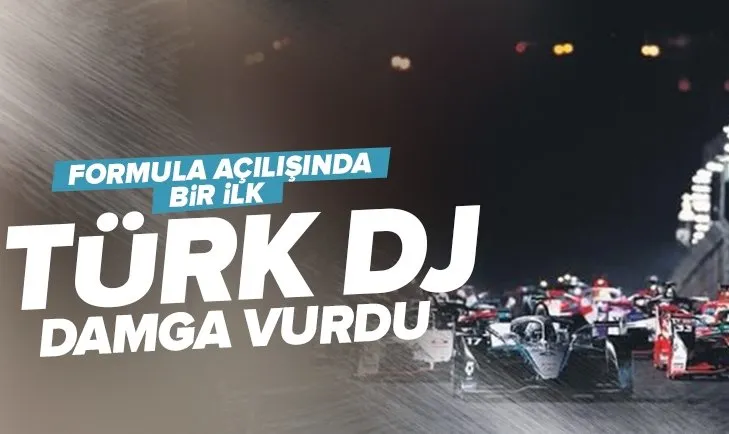 Formula tarihinde bir ilk! Formula E açılışına Türk DJ ve şarkısı damga vurdu