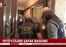 FETÖcülere şafak baskını