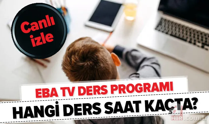 EBA TV canlı yayın hangi ders saat kaçta? İlkokul, ortaokul, lise ders programı nasıl? Tekrar dersler ne zaman? 1