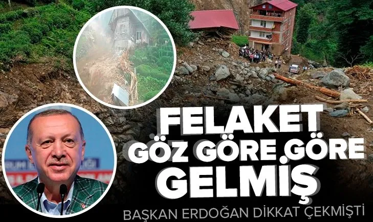 Son dakika: Başkan Erdoğan sel felaketinin sebebine dikkat çekmişti! Facia göz göre göre gelmiş