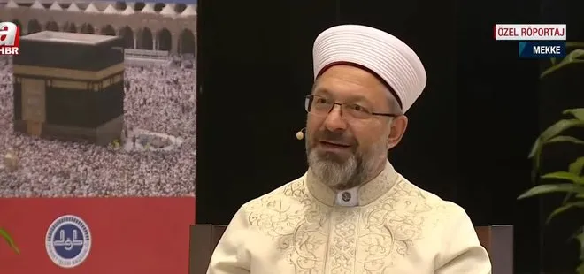 Diyanet İşleri Başkanı Ali Erbaş A Haber’de: 3 Türk kutsal topraklarda vefat etti | 2023’te hac ve umre kontenjanı artacak mı?