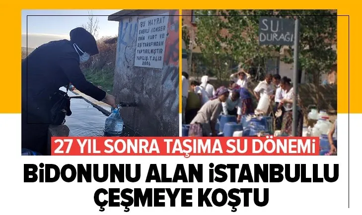 İstanbul’da yıllar sonra aynı manzara! 30 saatlik kesintiyi duyan vatandaş bidonlarla çeşmenin yolunu tuttu
