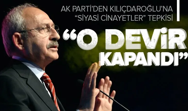 Son dakika | AK Parti’den Kılıçdaroğlu’nun ’siyasi cinayetler’ iddiasına sert tepki: O devir kapanmıştır