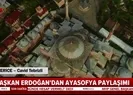 Başkan Erdoğandan Ayasofya paylaşımı