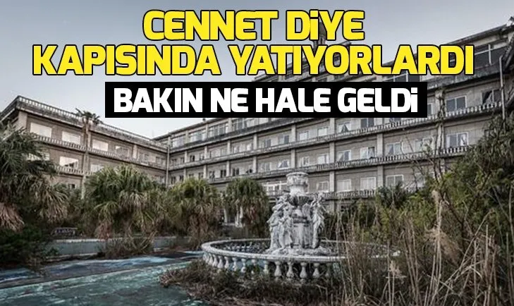 Cennet yapmak istediler harabe oldu