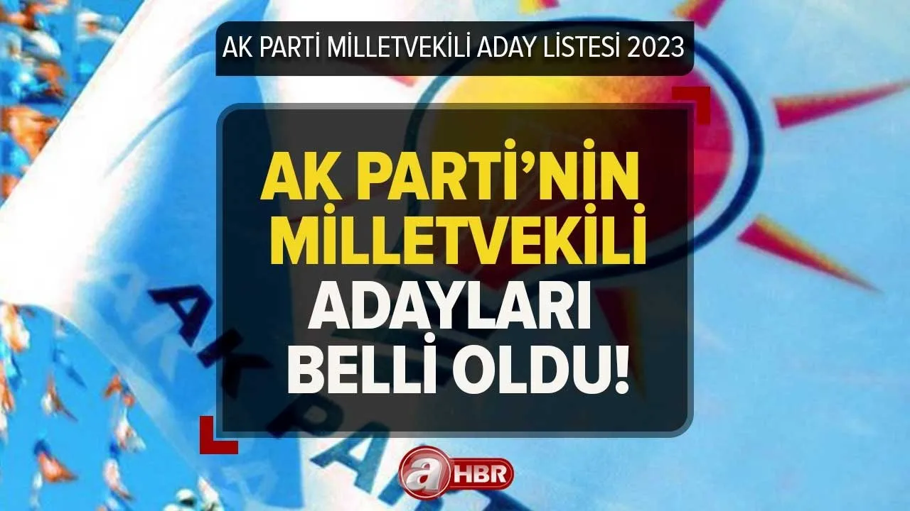 İL İL AK PARTİ MİLLETVEKİLLERİ ADAYLARI İSİM LİSTESİ 2023! Son dakika AK Parti milletvekili İL İL AK PARTİ MİLLETVEKİLLERİ ADAYLARI İSİM LİSTESİ 2023! Son dakika AK Parti milletvekili