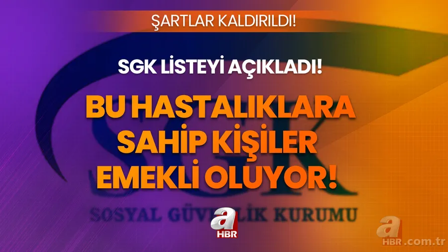 SGK listeyi açıkladı! Yaş şartı aranmadan erken emeklilik! Bu hastalıklara sahip olanlar... 1