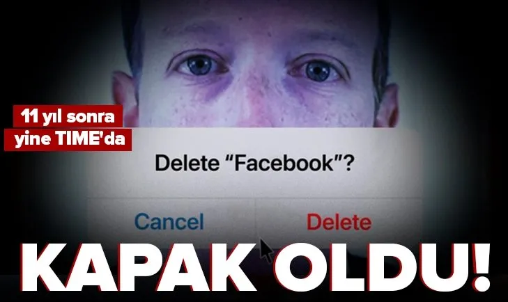 Facebook ve Mark Zuckerberg 11 yıl sonra yine TIME’ın kapağında: Facebook’u silelim mi?
