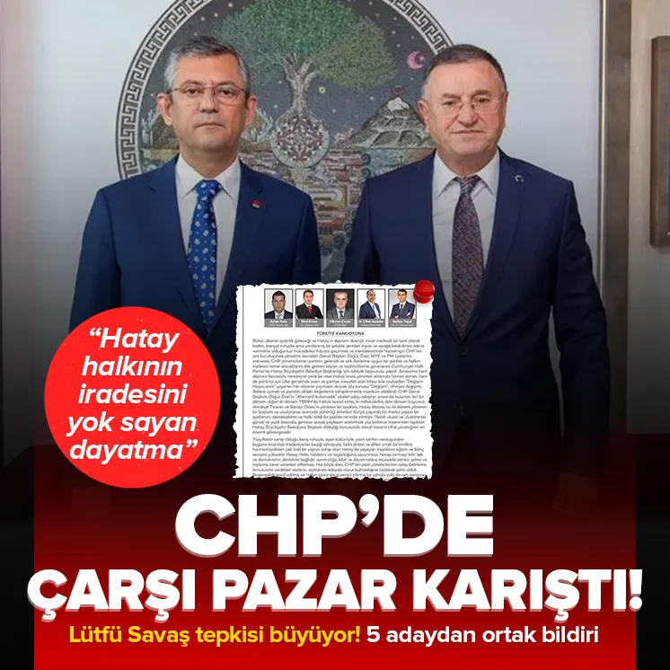 CHPde iç karışıklık! Lütfü Savaş tepkisi büyüyor!