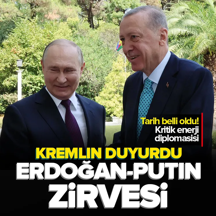 Başkan Erdoğan-Putin zirvesinde tarih belli oldu