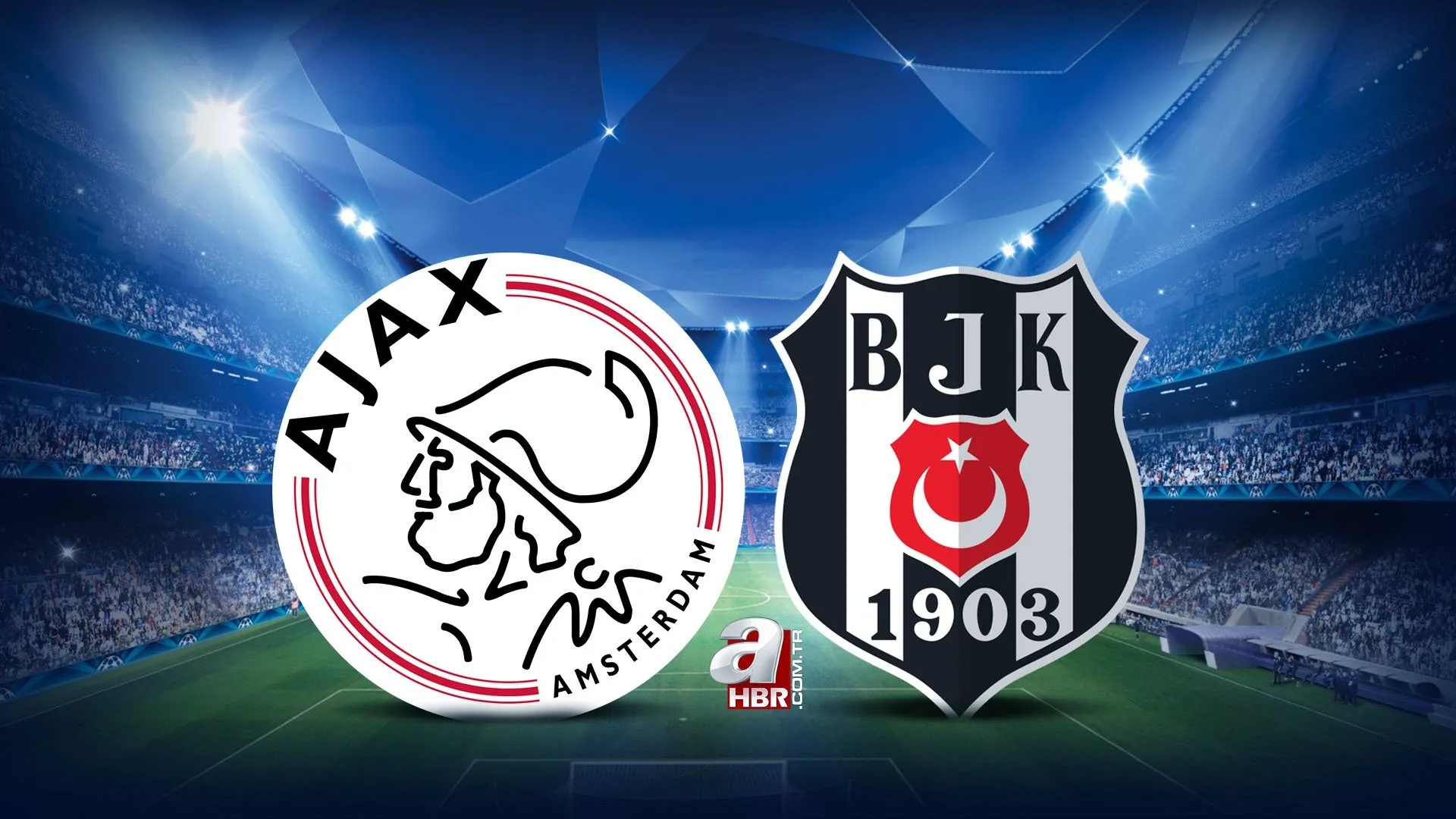 ajax besiktas maci ne zaman saat kacta uefa sampiyonlar ligi ajax bjk maci hangi kanalda yayinlanacak