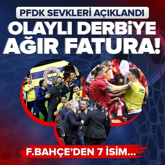 Galatasaray - Fenerbahçe derbisinin PFDK sevkleri açıklandı! Sarı lacivertlilerde 7 isim...