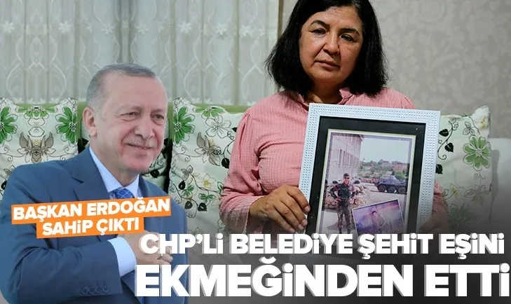 CHP’li Adana Büyükşehir Belediyesi’nin işten çıkardığı şehit eşine Başkan Erdoğan sahip çıktı