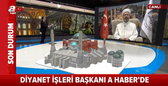 Diyanet İşleri Başkanı Prof. Dr. Ali Erbaş A Haber canlı yayınında açıkladı: Ayasofya'nın ismi değişecek mi? - 1
