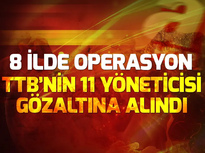 Türk Tabipleri Birliği yöneticilerine gözaltı kararı