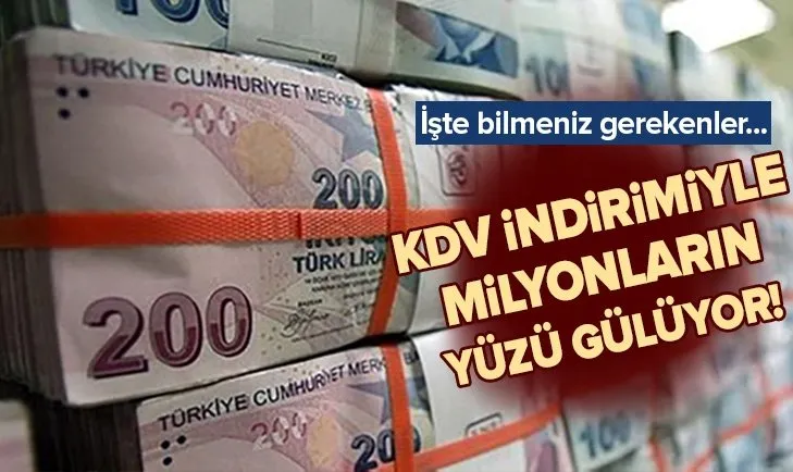 KDV indirimi milyonları sevindirdi! KDV indirimi hangi alanlarda uygulanır? İşte bilmeniz gerekenler