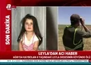 Leyladan acı haber!