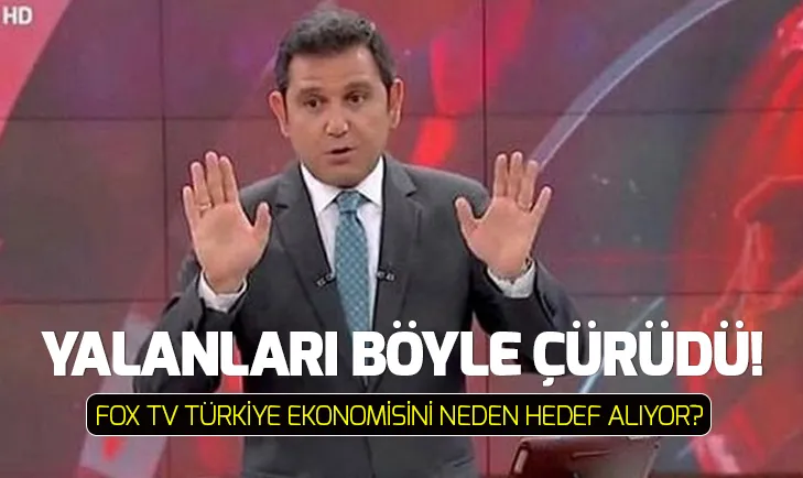 FOX TV Türkiye ekonomisini hedef alıyor!