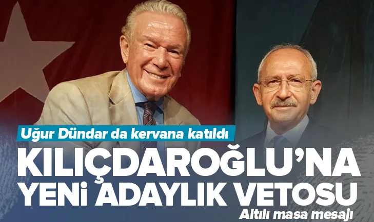 Kılıçdaroğluna veto yağmuru!