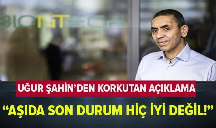 Son dakika: Koronavirüs aşısını bulan Uğur Şahin'den korkutan açıklama! Aşıda son durum hiç iyi değil