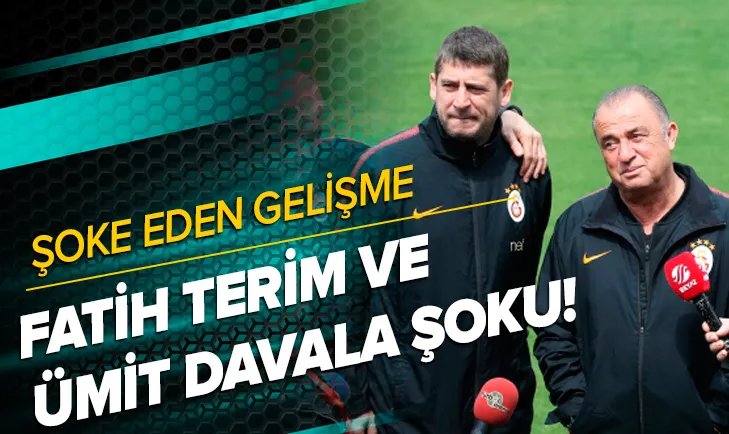 Galatasarayda Fatih Terim ve Ümit Davala şoku