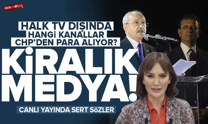 Hangi kanallar CHP’den para alıyor?