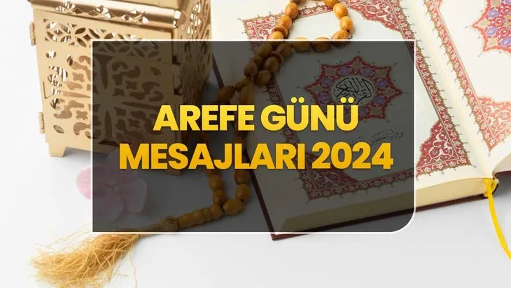 Arefe Günü Mesajları 2024 - Resimli | En anlamlı, hadisli, uzun, kısa, resimli Arefe Günü mesajları ve sözleri... Instagram, Facebook, WhatsApp.