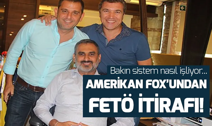 Amerikan kanalı FOX, FETÖ ile işbirliğini itiraf etti