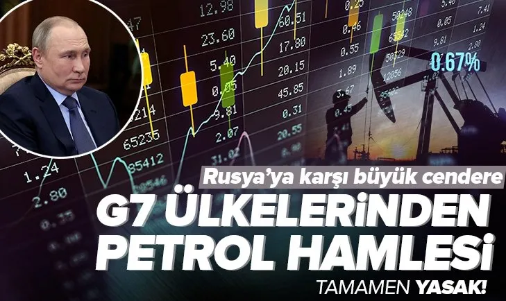 Son dakika: G7 ülkelerinden Rusya’ya karşı petrol hamlesi