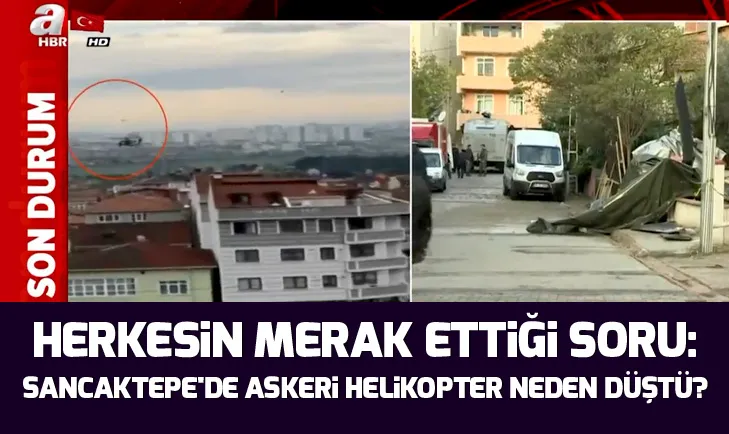 Sancaktepede askeri helikopter neden düştü?