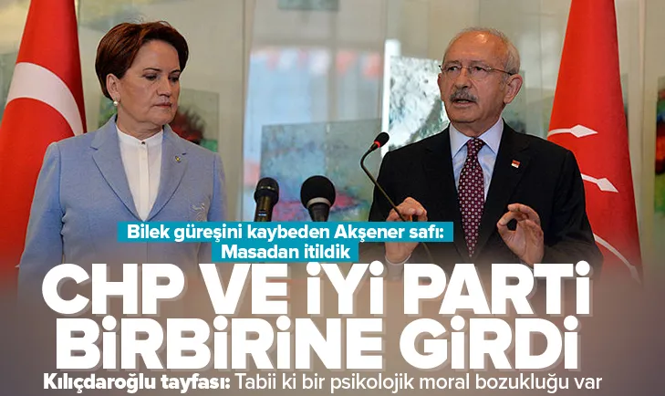 CHP ve İYİ Parti birbirine girdi: Masadan itildik