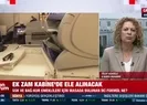Ek zam Kabine’de ele alınacak