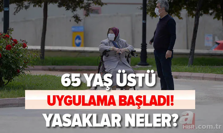 Son dakika: Yeni yasaklar açıklandı! 65 yaş üstü sokağa çıkma yasağı olan iller hangileri? Seyahat kısıtlaması... 1