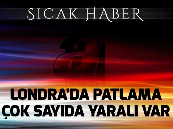 Londra'da patlama! Ãok sayıda yaralı var...