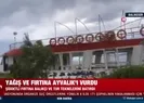 Yağış ve fırtına Ayvalıkı vurdu