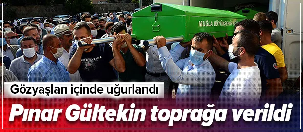 Vahşice katledilen Pınar Gültekin toprağa verildi