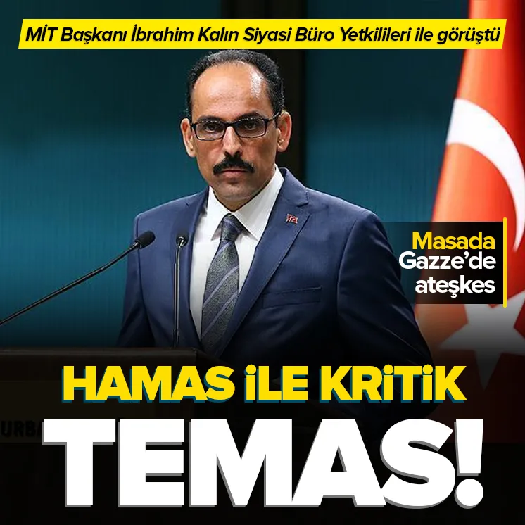 MİT Başkanı Kalın’dan Hamas ile kritik temas!