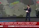 Doğu Karadeniz için kuvvetli yağış uyarısı